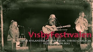 Visbyfestivalen Dan Hylander Maria Blom David Carlson Alltid inom mig [upl. by Pierette]