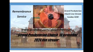 Strand Presbyterian 10 November 2024 1030 am Live stream REMEMBRANCE SERVICE with David Mcllwrath [upl. by Ragan496]