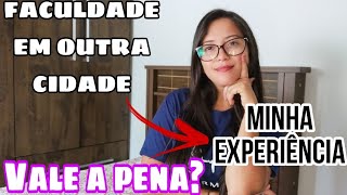 FACULDADE EM OUTRA CIDADE vale a pena  MINHA EXPERIÊNCIA [upl. by Nuzzi]