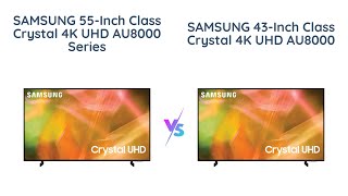 Samsung 55Inch vs 43Inch Crystal 4K UHD AU8000 Series HDR TV [upl. by Alyac]