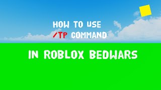 How to use tp Command in Roblox Bedwars [upl. by Ynehpets354]