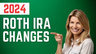 New Roth IRA Changes for 2024 [upl. by Rovner342]