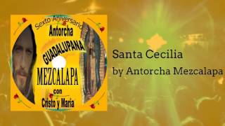 Santa Cecilia  Antorcha Mezcalapa [upl. by Aifos]