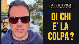 Di chi è la colpa Le scelte delle Case Costruttrici negli ultimi anni [upl. by Cohdwell]