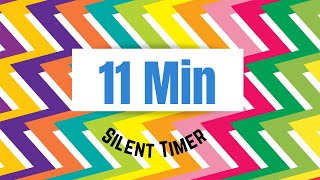 11 Minute Silent Timer  Colorful and Fun [upl. by Celine]