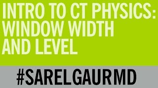 Intro to CT Physics Window Width and Level [upl. by Estele532]