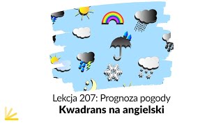 Pełna prognoza pogody po angielsku  Lekcja 207  Kwadrans na angielski [upl. by Fechter]