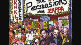 the persuasions sing zappa 1of4 [upl. by Noicnecsa]