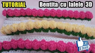 BENTIȚĂ cu lalele model 3D  TUTORIAL de croșetat [upl. by Jarrad104]