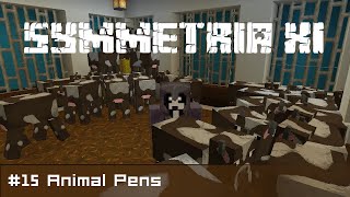 Symmetria 11  15  Animal Pens [upl. by Johnstone]