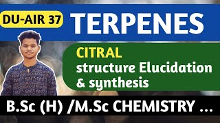 TERPENOIDS  CITRAL STRUCTURE ELUCIDATION  SYNTHESIS  CITRAL A  CITRAL B  BSC MSC CUET [upl. by Berrie946]