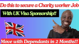 How to get a UK Charity Worker job with visa sponsorship Move with Dependants [upl. by Ennayd]