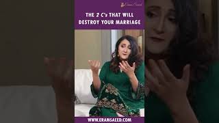 The 2 Cs That Will Destroy Your Marriage  Eram Saeed [upl. by Berneta]