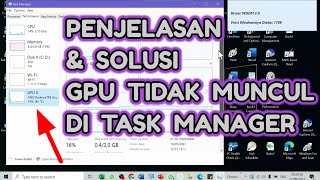 Penjelasan Beserta Solusi GPU Yang Tidak Muncul di Task Manager Win 10 [upl. by Marigold742]