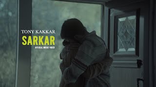 Sarkar  Tony Kakkar [upl. by Akenit558]