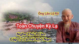 Nghe Thử 1 Lần quot Gấp Tu Là Hết Khổ NạnquotÔng Lão Lộ Rõ Toàn Chuyện Kỳ lạ [upl. by Chung]