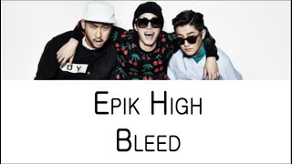 Epik High  Bleed Color Coded Lyrics ENGLISHROMHAN [upl. by Intruoc579]