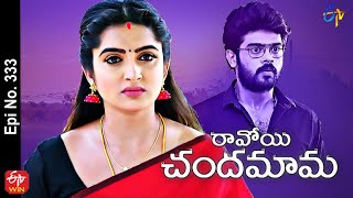 Ravoyi Chandamama  18th May 2022  Full Episode No 333  ETV Telugu [upl. by Eidnyl]