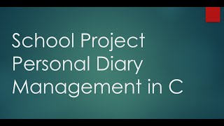 School Project Personal Diary Management in C programming [upl. by Ninetta497]