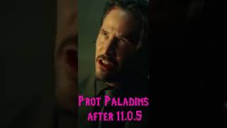 Prot Paladins after 11 0 5 [upl. by Zerk]