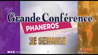 GRANDE CONFERENCE PHANEROS 3E SEMAIRE 5e journée [upl. by Ellard]