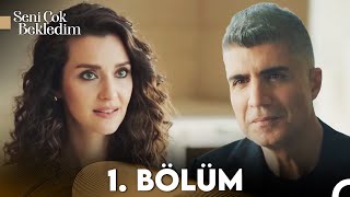 Seni Çok Bekledim 1 Bölüm FULL HD [upl. by Sanferd]