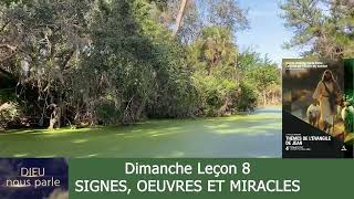 Leçon 8  Dimanche 17 Novembre 2024 Signes oeuvres et miracles [upl. by Therron]