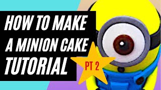 HOW TO MAKE A MINION CAKE PART 2 [upl. by Jonina]