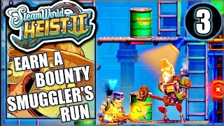 Steamworld Heist 2  Earn a Bounty amp Smuggler’s Run  Gameplay Walkthrough Part 3 [upl. by Chamberlin]