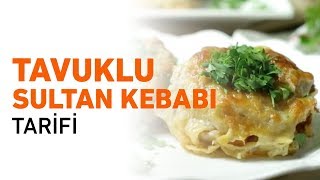 Tavuklu Sultan Kebabı Tarifi  Tavuklu Sultan Kebabı Nasıl Yapılır [upl. by Pollyanna]