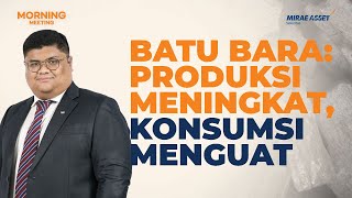 Booming Batu Bara Produksi Tinggi Konsumsi amp Ekspor Melonjak Harga Naik [upl. by Selin102]