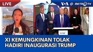 Laporan VOA untuk Metro TV Xi Jinping Kemungkinan Tolak Hadiri Inaugurasi Donald Trump [upl. by Asyen]