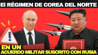 🚨 El RÉGIMEN DE COREA DEL NORTE ANUNCIÓ LA ENTRADA EN VIGOR DEL ACUERDO MILITAR SUSCRITO CON RUSIA [upl. by Haem172]