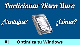 Como Hacer Particiones en el Disco Duro y sus Ventajas  Optimiza tu Windows 1 [upl. by Yntruoc]