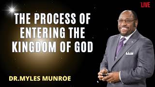 The Process of Entering The Kingdom of God – Dr Myles Munroe Message [upl. by Accever]