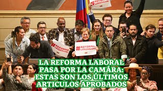 La reforma laboral pasa por la Camára estas son los últimos articulos aprobados [upl. by Pachston318]