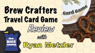 Brew Crafters The Travel Card Game Review  with Ryan Metzler [upl. by Romie802]