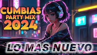 🔥PERRONAS CUMBIAS 2024 🔥 CUMBIAS SONIDERAS MÚSICA 🔥CUMBIAS PARA BAILAR TODA LA NOCHE 🎧 [upl. by Zucker577]