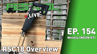 Festool Live Episode 154  RSC 18 Cordless Reciprocating Saw [upl. by Goren]