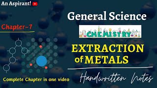 Extraction of Metals  Unit7  Chemistry  General Science  Handwritten notes  An Aspirant [upl. by Regdor]