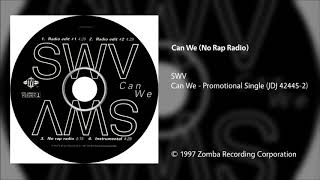 SWV  Can We No Rap Radio [upl. by Grube]