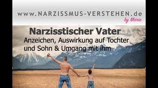 Narzisstischen Vater erkennen amp Auswirkung auf die Entwicklung der Kinder [upl. by Samau]