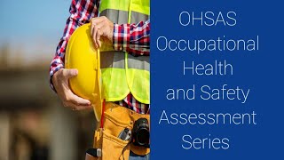 OHSAS 18001 l OHS Management System l Occupational Health And Safety Assessment Series [upl. by Nebe828]