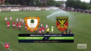 Senior Charity Cup Final 2019  Ashford Town Middlesex vs Uxbridge FC [upl. by Tilagram]