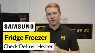 Test a Samsung Fridge Freezer Defrost Heater  EASY Guide [upl. by Templeton]