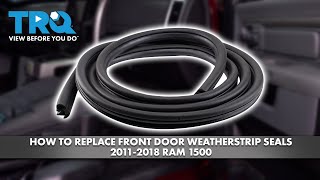 How to Replace Front Door Weatherstrip Seals 20112018 Ram 1500 [upl. by Anahsar]