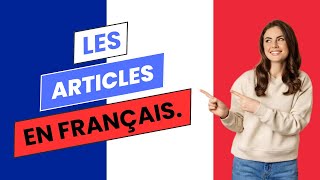 Les articles en français définis indéfinis et partitifs [upl. by Ydnis257]