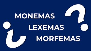 ¿Cuál es la diferencia entre MONEMAS LEXEMAS y MORFEMAS [upl. by Asenav]