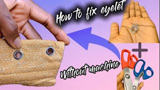 DIYHow to InstallFix Eyelets With Only Scissors  VeryEasy [upl. by Edouard]