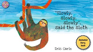 quotSlowly Slowly Slowlyquot said the Sloth  Animated Book  Read aloud [upl. by Vlada124]